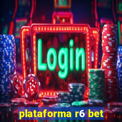 plataforma r6 bet